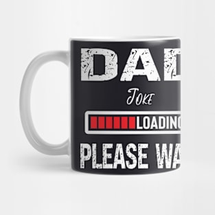 Dad Joke Loading Please Wait Mug